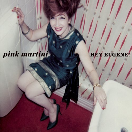 Pink Martini - Hey Eugene